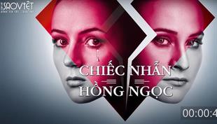 Phim Chiếc nhẫn hồng ngọc : Anh rể phát sinh tình cảm với em vợ